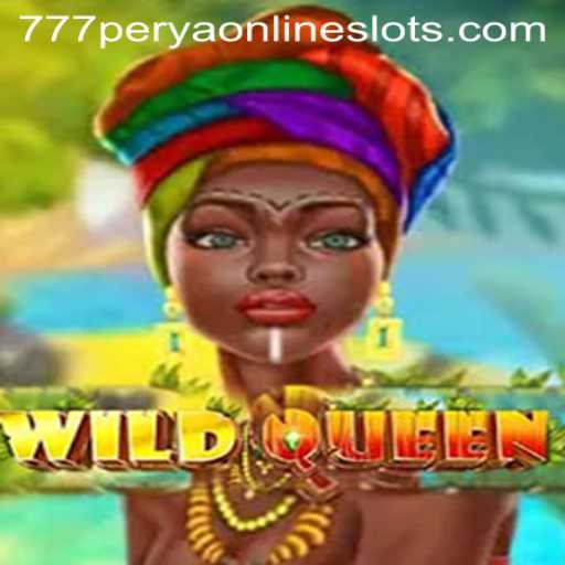 WildQueen: A Captivating Adventure with 777perya